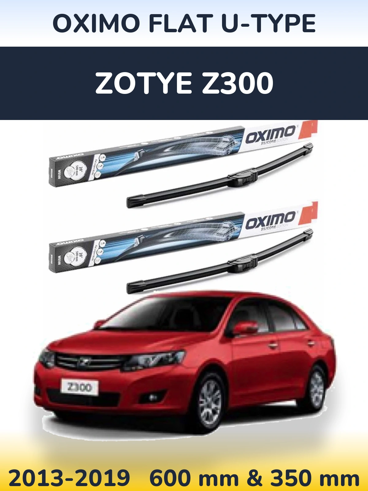Front wiper blade set Oximo Flat U-type 600 & 350 mm for Zotye Z300 2013-2019